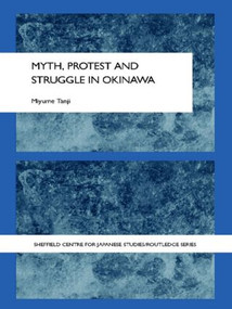 Myth, Protest and Struggle in Okinawa - 9780415546881 by Miyume Tanji, 9780415546881