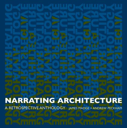 Narrating Architecture (A Retrospective Anthology) by James Madge, Andrew Peckham, 9780415385640