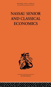 Nassau Senior and Classical Economics by Marian Bowley, 9780415607155