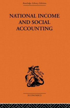 National Income and Social Accounting by Ronald Cooper, Profesor Harold C Edey, Harold C. Edey, Professor Sir Alan T Peacock, Alan T. Peacock, 9780415608169