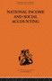 National Income and Social Accounting by Ronald Cooper, Profesor Harold C Edey, Harold C. Edey, Professor Sir Alan T Peacock, Alan T. Peacock, 9780415608169