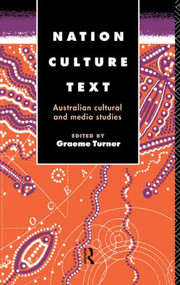 Nation, Culture, Text (Australian Cultural and Media Studies) - 9780415088862 by Graeme Turner, 9780415088862