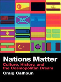 Nations Matter (Culture, History and the Cosmopolitan Dream) - 9780415411875 by Craig Calhoun, 9780415411875