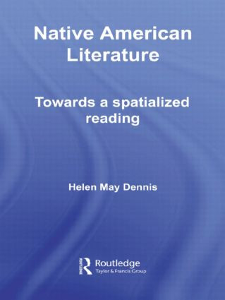 Native American Literature (Towards a Spatialized Reading) - 9780415544160 by Helen May Dennis, 9780415544160