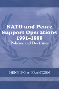 NATO and Peace Support Operations, 1991-1999 (Policies and Doctrines) - 9780415407892 by Henning Frantzen, 9780415407892