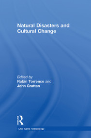 Natural Disasters and Cultural Change - 9780415589086 by John Grattan, Robin Torrence, 9780415589086
