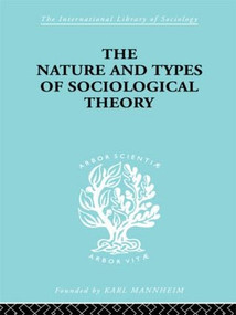 The Nature and Types of Sociological Theory by Don Martindale, 9780415605021