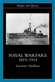 Naval Warfare, 1815-1914 - 9780415214780 by Lawrence Sondhaus, 9780415214780