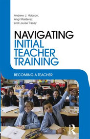 Navigating Initial Teacher Training (Becoming a Teacher) - 9780415433341 by Andrew J Hobson, Angi Malderez, Louise Tracey, 9780415433341