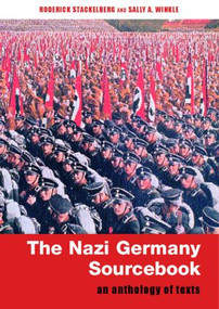 The Nazi Germany Sourcebook (An Anthology of Texts) - 9780415222143 by Roderick Stackelberg, Sally A. Winkle, 9780415222143
