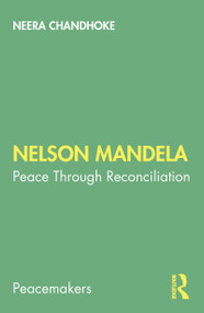 Nelson Mandela (Peace Through Reconciliation) - 9780367353292 by Neera Chandhoke, 9780367353292