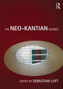 The Neo-Kantian Reader - 9780415452533 by Sebastian Luft, 9780415452533