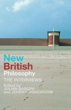 New British Philosophy (The Interviews) by Julian Baggini, Jeremy Stangroom, 9780415243469
