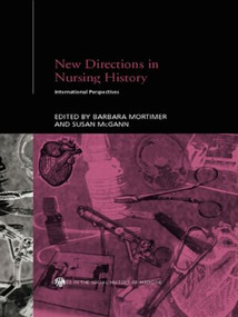 New Directions in Nursing History (International Perspectives) - 9780415511117 by Susan McGann, Barbara Mortimer, 9780415511117