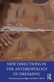 New Directions in the Anthropology of Dreaming - 9780367479336 by Jeannette Mageo, Robin E. Sheriff, 9780367479336