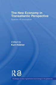 The New Economy in Transatlantic Perspective by Kurt Huebner, 9780415406925
