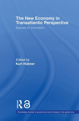 The New Economy in Transatlantic Perspective by Kurt Huebner, 9780415406925