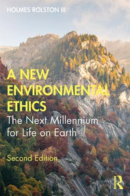 A New Environmental Ethics (The Next Millennium for Life on Earth) - 9780367477998 by Holmes Rolston III, 9780367477998