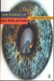 New Frontiers of Space, Bodies and Gender - 9780415154901 by Rosa Ainley *Nfa*, Rosa Ainley, 9780415154901