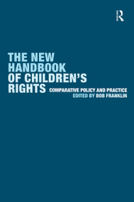 The New Handbook of Children's Rights (Comparative Policy and Practice) by Bob Franklin, 9780415250368