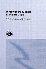 A New Introduction to Modal Logic - 9780415126007 by M.J. Cresswell, G.E. Hughes, 9780415126007