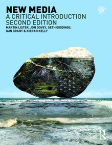 New Media (A Critical Introduction) - 9780415431613 by Martin Lister, Jon Dovey, Seth Giddings, Iain Grant, Kieran Kelly, 9780415431613