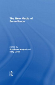 The New Media of Surveillance - 9780415568128 by Shoshana Magnet, Kelly Gates, 9780415568128