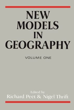 New Models In Geography (Volume 1) by Richard Peet, Nigel Thrift, 9780415239653