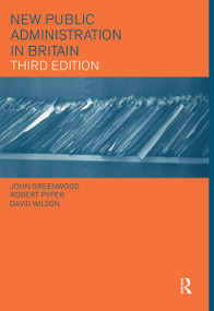 New Public Administration in Britain by John Greenwood, Robert Pyper, David Wilson, 9780415236805