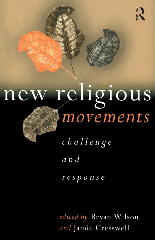 New Religious Movements (Challenge and Response) by Jamie Cresswell, Bryan Wilson, 9780415200509