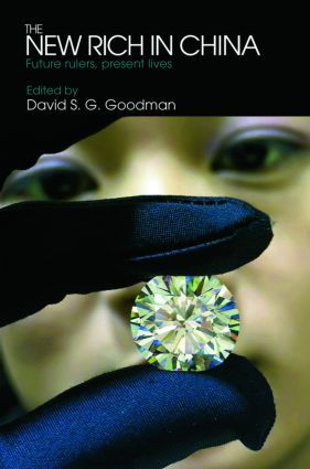 The New Rich in China (Future rulers, present lives) by David Goodman, 9780415455657