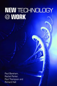 New Technology @ Work by Paul Boreham, Rachel Parker, Paul Thompson, Richard Hall, 9780415268974