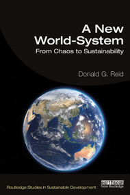A New World-System (From Chaos to Sustainability) - 9780367609672 by Donald G. Reid, 9780367609672