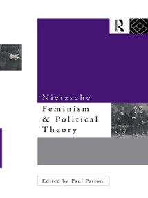 Nietzsche, Feminism and Political Theory by Paul Patton, 9780415082563
