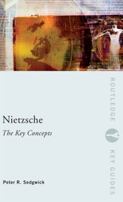 Nietzsche: The Key Concepts - 9780415263771 by Peter R. Sedgwick, 9780415263771