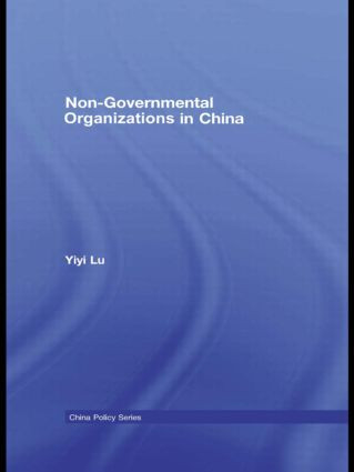 Non-Governmental Organisations in China by Yiyi Lu, 9780415541831