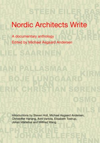 Nordic Architects Write (A Documentary Anthology) by Michael Asgaard Andersen, 9780415463522
