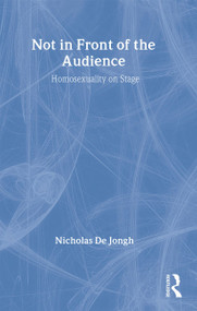 Not in Front of the Audience (Homosexuality On Stage) - 9780415033633 by Nicholas de Jongh, 9780415033633