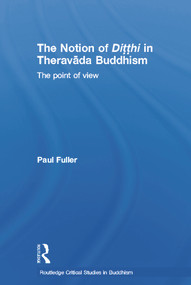 The Notion of Ditthi in Theravada Buddhism (The Point of View) - 9780415650496 by Paul Fuller, 9780415650496