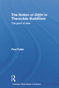 The Notion of Ditthi in Theravada Buddhism (The Point of View) - 9780415650496 by Paul Fuller, 9780415650496