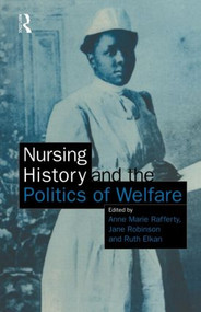 Nursing History and the Politics of Welfare - 9780415138369 by Ann Marie Rafferty, Jane Robinson, 9780415138369