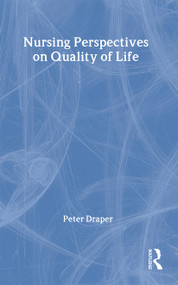 Nursing Perspectives on Quality of Life by Peter Draper, 9780415141703
