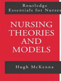 Nursing Theories and Models - 9780415142236 by Hugh McKenna, 9780415142236