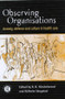 Observing Organisations (Anxiety, Defence and Culture in Health Care) by R. D. Hinshelwood, Wilhelm Skogstad, 9780415196307