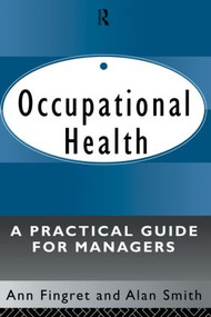 Occupational Health: A Practical Guide for Managers - 9780415106290 by Dr. Ann Fingret, Alan Smith, 9780415106290