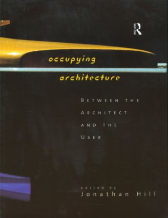 Occupying Architecture (Between the Architect and the User) by Jonathan Hill, 9780415168168