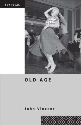 Old Age - 9780415268233 by John Vincent, 9780415268233