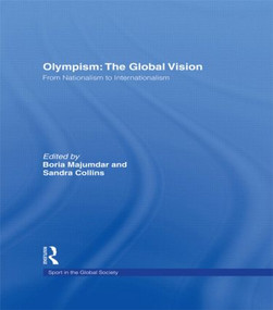 Olympism: The Global Vision (From Nationalism to Internationalism) - 9780415486248 by Boria Majumdar, Sandra Collins, 9780415486248
