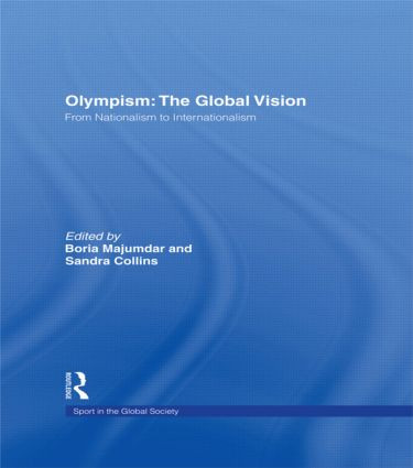 Olympism: The Global Vision (From Nationalism to Internationalism) - 9780415486248 by Boria Majumdar, Sandra Collins, 9780415486248