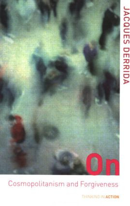 On Cosmopolitanism and Forgiveness - 9780415227124 by Jacques Derrida, 9780415227124